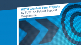 METU Granted Four Projects by TÜBİTAK Patent Support Programme